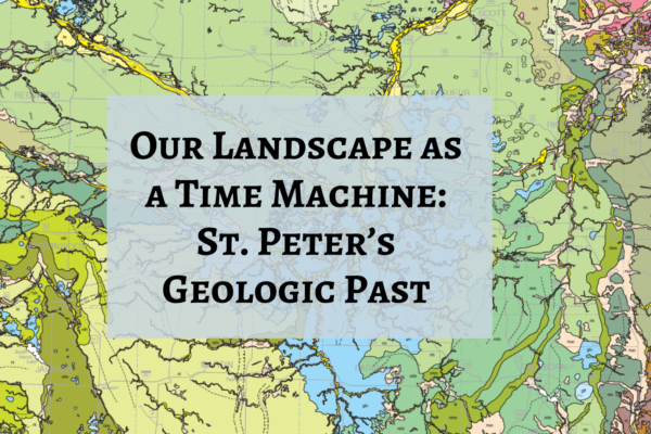 A colorful geological map serves as the background for a central text box. The text reads: "Our Landscape as a Time Machine: St. Peter's Geologic Past." Various shades and patterns indicate different geological features.