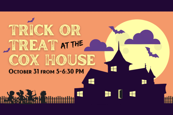 A poster with a haunted house, bats, a full moon, and children in costumes, advertising "Trick or Treat at the Cox House" on October 31 from 5-6:30 PM.