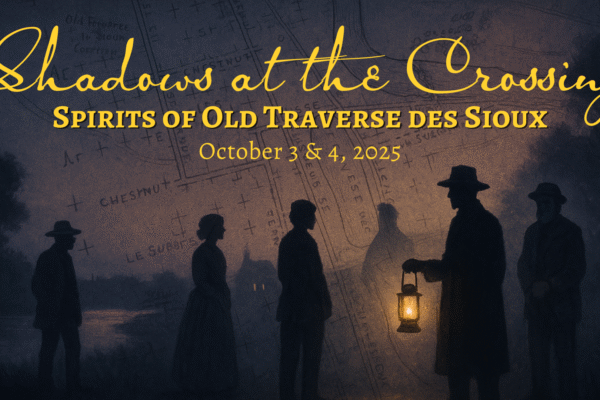 A group of five people in old-fashioned clothing stand at dusk near a riverbank; one holds a lantern. Faded map lines are visible in the background. Text reads: "Shadows at the Crossing, Spirits of Old Traverse des Sioux, October 3 & 4, 2025.