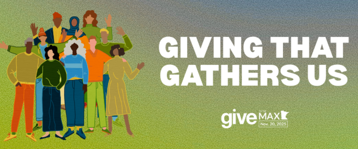 A group of diverse illustrated people stands together, some with raised hands, next to large text that reads "GIVING THAT GATHERS US." Below is the "giveMN Give to the Max Nov. 20, 2025" logo.