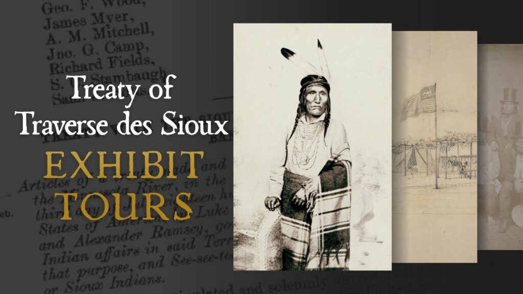 A promotional graphic for “Treaty of Traverse des Sioux Exhibit Tours” featuring an image of a Native American man in traditional clothing, historical documents, and old photographs in the background.