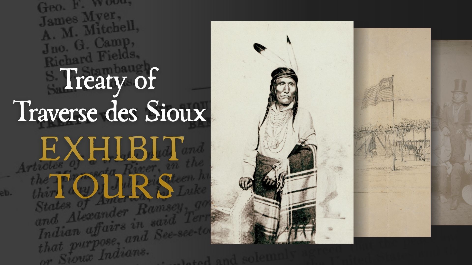 A promotional graphic for “Treaty of Traverse des Sioux Exhibit Tours” featuring an image of a Native American man in traditional clothing, historical documents, and old photographs in the background.