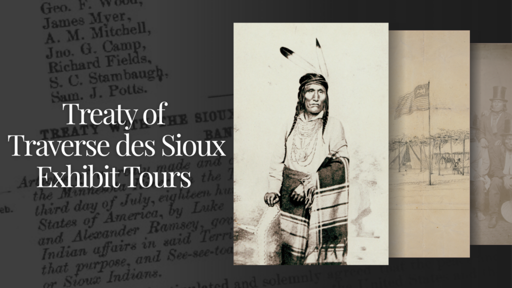 A digital graphic with the text "Treaty of Traverse des Sioux Exhibit Tours" over layered images—including a historical document, a Native American man, and sketches—invites you to a guided history tour in Saint Peter, Minnesota.