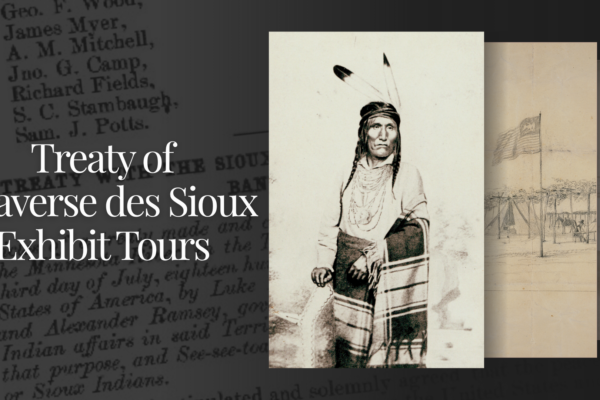 A digital graphic with the text "Treaty of Traverse des Sioux Exhibit Tours" over layered images—including a historical document, a Native American man, and sketches—invites you to a guided history tour in Saint Peter, Minnesota.